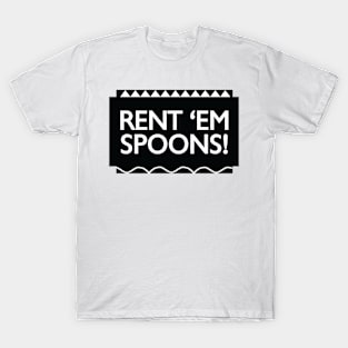 Rent 'Em Spoons T-Shirt